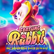 mc pipokinha porn privacy